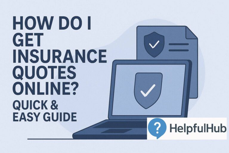 How Do I Get Insurance Quotes Online? Quick & Easy Guide